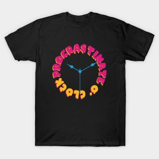 Procrastinate O' Clock T-Shirt